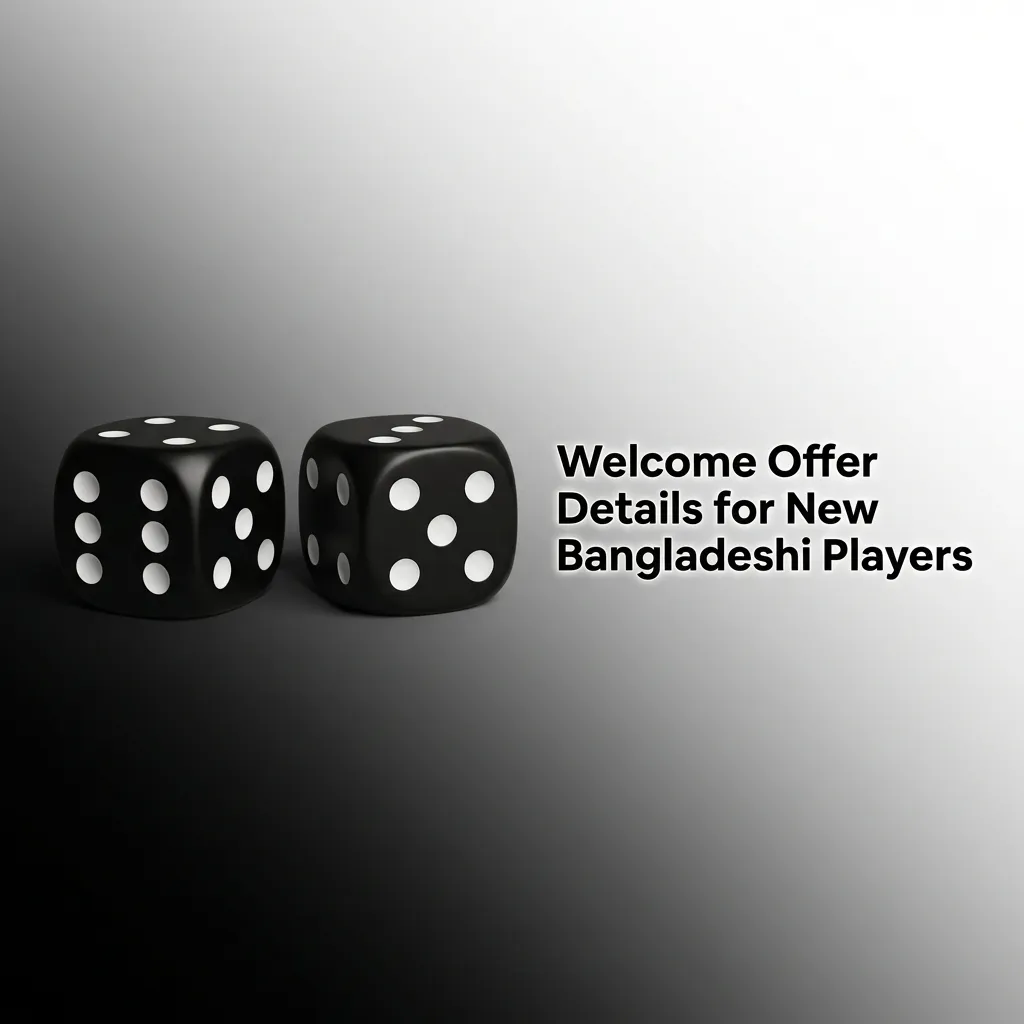 Welcome Offer Details for New Bangladeshi Players